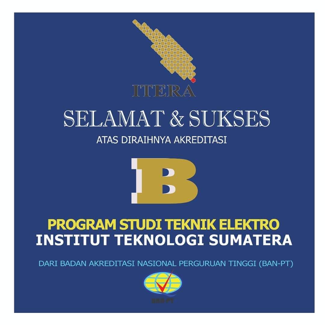 Selamat !!! Akreditasi B - Teknik Elektro ITERA